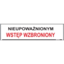 NIUPOWAŻNIONYM WSTĘP WZBRONIONY LC-18 10x30CM