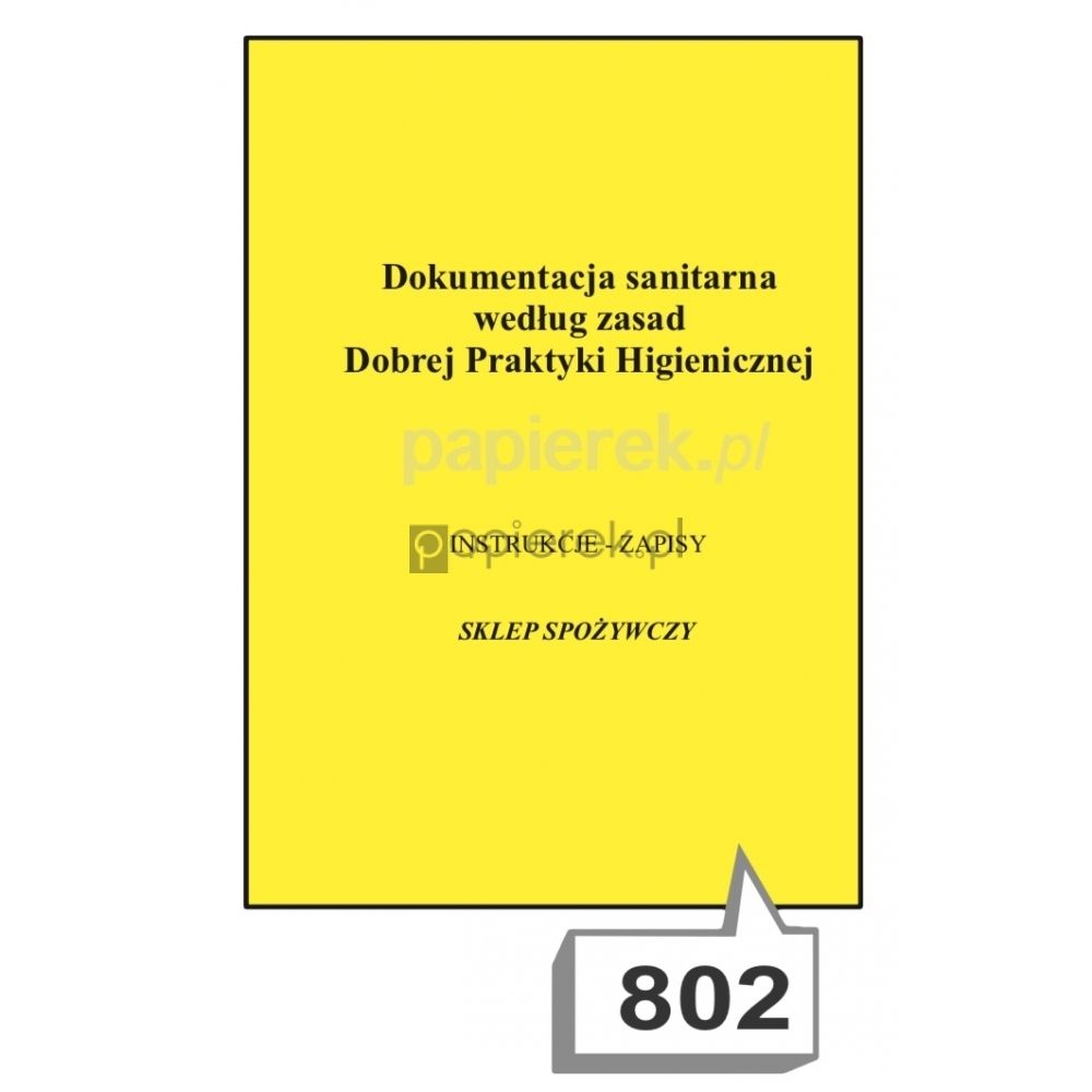 Dokumentacja sanitarna według zasad dobrej praktyki higienicznej nr 802